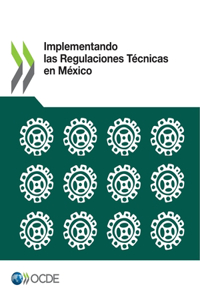 Implementando Las Regulaciones Técnicas En México