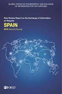 Global Forum on Transparency and Exchange of Information for Tax Purposes: Spain 2019 (Second Round) Peer Review Report on the Exchange of Information on Request