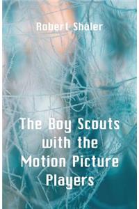 Boy Scouts with the Motion Picture Players