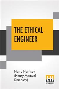 The Ethical Engineer