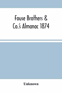 Fouse Brothers & Co.'S Almanac 1874