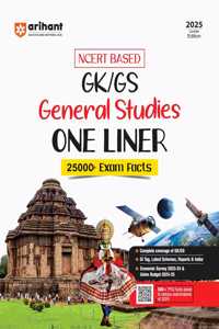 Arihant NCERT Based GK/GS General Studies One Liner 2025 Updated Edition | 25000+ Exam Facts | Complete Coverage of GK/GS | GI Tag | Latest Schemes | Reports & Index | Economic Survey 2023-24 & Union Budget 2024-25 | 500+ PYQ Facts asked in various