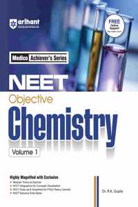 Arihant Medico Achieverâ€™s Series NEET Objective Chemistry Volume 1 | With Modular Theory & Practice, Infographics for Concepts, PYQs - Theory Connect for NEET 2026