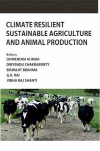 Climate Resilient Sustainable Agriculture and Animal Production