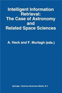 Intelligent Information Retrieval: The Case of Astronomy and Related Space Sciences