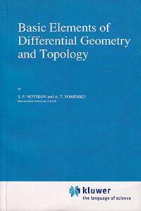 Basic Elements of Differential Geometry and Topology (Mathematics and its Applications)(Special Indian Edition/ Reprint Year- 2020) [Paperback] S.P. Novikov Et.al