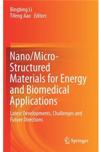 Nano/Micro-Structured Materials for Energy and Biomedical Applications