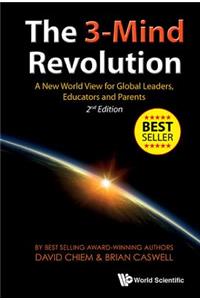 3-Mind Revolution, The: A New World View for Global Leaders, Educators and Parents (2nd Edition)