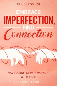 Embrace Imperfection, Find Connection