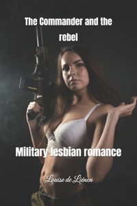 The Commander and the rebel