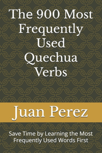 Thе 900 Most Frequently Used Quechua Verbs