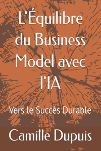 L'Équilibre du Business Model avec l'IA