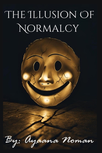Illusion Of Normalcy