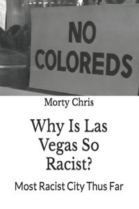 Why Is Las Vegas So Racist?