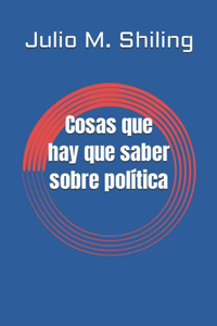 Cosas que hay que saber sobre política