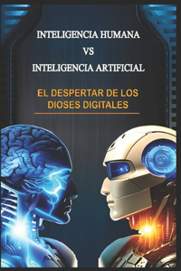 Inteligencia Humana Vs Inteligencia Artificial