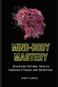 Mind-Body Mastery