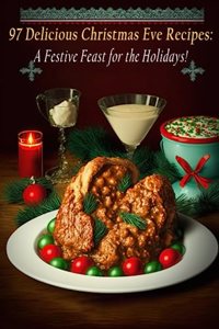 97 Delicious Christmas Eve Recipes