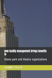 How facility management brings benefits to