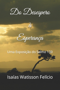 Do Desespero à Esperança