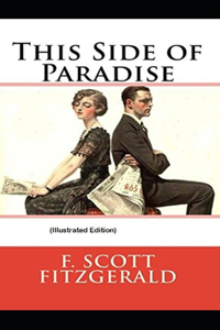 This Side of Paradise By Francis Scott Fitzgerald (Illustrated Edition)
