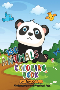 150 Animals Coloring Book for Toddlers, Kindergarten and Preschool Age