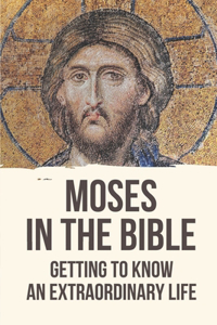 Moses In The Bible
