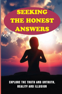 Seeking The Honest Answers