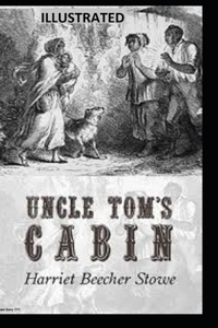 Uncle Tom's Cabin Illustrated