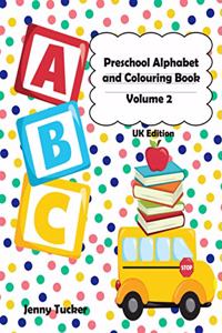 Preschool Alphabet and Colouring Book Volume 2