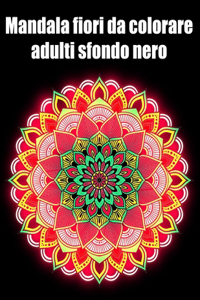 Mandala fiori da colorare adulti sfondo nero
