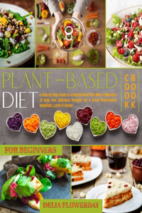 Plant-Based Diet Cookbook for Beginners