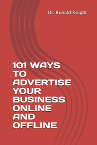 101 Ways to Advertise Your Business Online and Offline