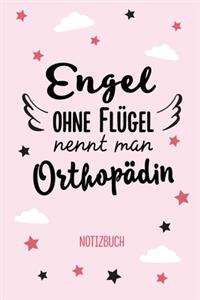 Engel ohne Flügel nennt man Orthopädin