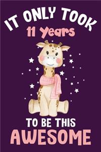 It only took 11 years to be this awesome: 11 Year Old Perfect Birthday Gift for Boys and Girls