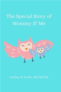 The Special Story of Mommy & Me