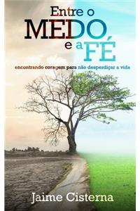 Entre o MEDO e a FÉ
