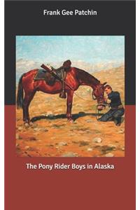 The Pony Rider Boys in Alaska