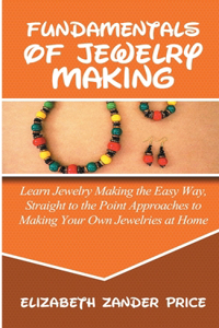 Fundamentals of Jewelry Making