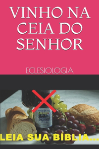 Vinho Na Ceia Do Senhor