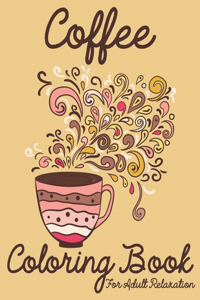 Coffee Coloring Book For Adults Relaxations