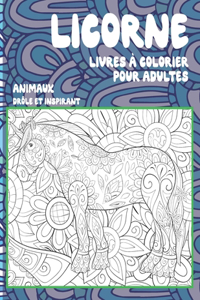 Livres à colorier pour adultes - Drôle et inspirant - Animaux - Licorne