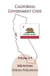 California Government Code 2020 Edition [GOV] Volume 3/9