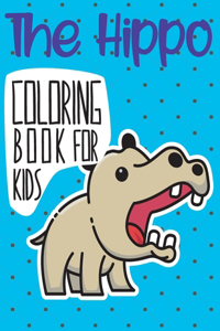 The Hippo Coloring Book For Kids