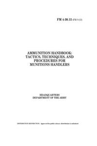 FM 4-30.13 Ammunition Handbook