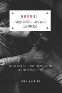 Adeus! Ansiedade E Ataques de Pânico