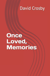 Once Loved, Memories