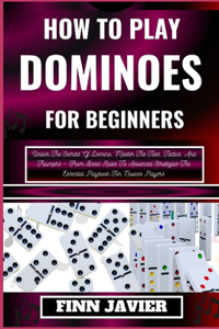 How to Play Dominoes for Beginners