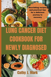 Lung Cancer Diet Cookbook for Newly Diagnosed