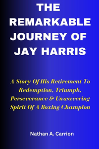 Remarkable Journey of Jay Harris